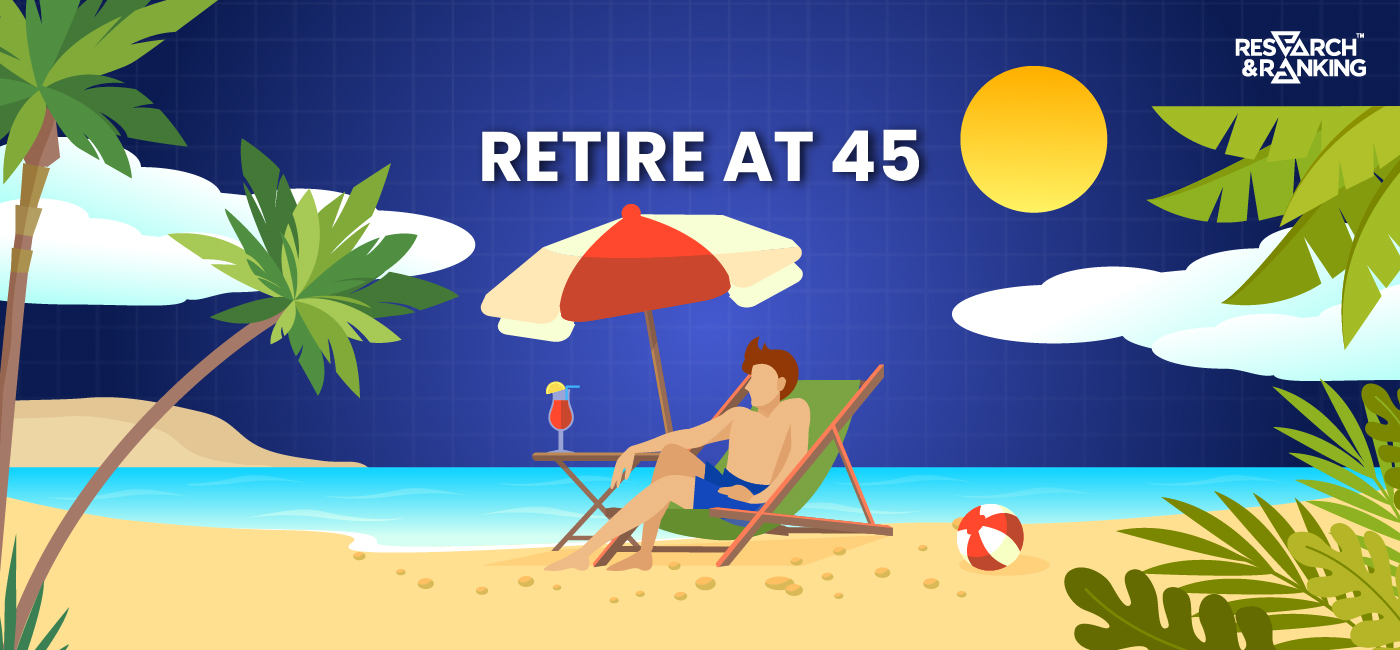 Want to Retire at 45? Here are 7 Steps to Make it Happen
