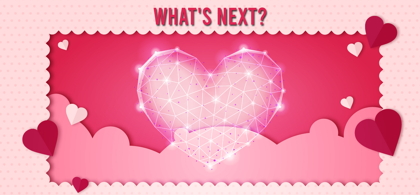 valentines day - whats next